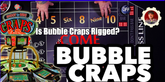 Is Bubble Craps Rigged?