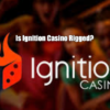 Is Ignition Casino Rigged?