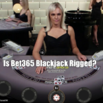 Is Bet365 Blackjack Rigged?