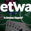 Is Betway Rigged?