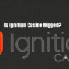 Is Ignition Casino Rigged?