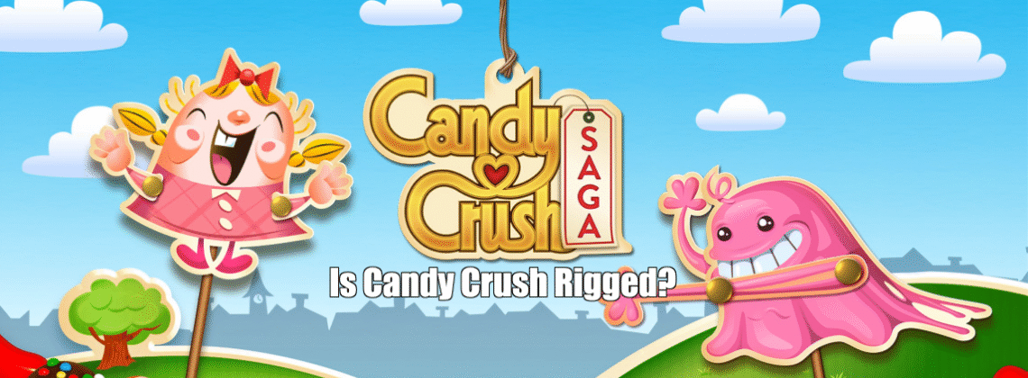 Is Candy Crush Rigged?